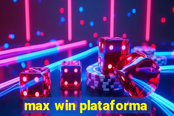 max win plataforma